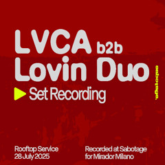 Sabotage Set Recording - LVCA b2b Lovin Duo at Sabotage Rooftop Service - July 28