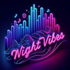 night vibes