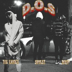 "DOS" Featuring Spazz (BY Any Means) and MVP