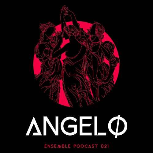 ENSEMBLE PODCAST 021: Angelø
