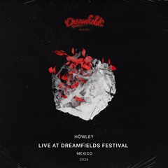 Höwley Live @ Dreamfields Mexico (17.11.2024)