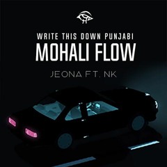MOHALI FLOW  ~ JEONA FT. NK