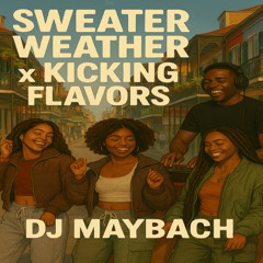 Kicking Flavors x Sweater Weathers [NOLA Bounce Remix]