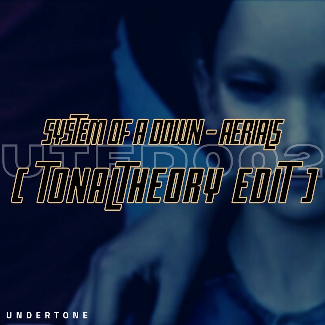 Stream System of a Down Aerials TonalTheory Edit FREE DOWNLOAD by TonalTheory Listen online for free on SoundCloud