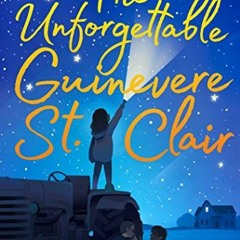 Read [EBOOK EPUB KINDLE PDF] The Unforgettable Guinevere St. Clair by  Amy Makechnie 📝