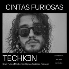 Club Furies Mix Series: Cintas Furiosas Present TECHKƎN