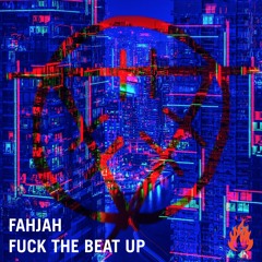 Fahjah - Fuck The Beat Up (Spotify Friday Cratediggers)