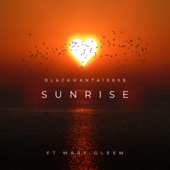 SUNRISE (Ft. Mary Gleem)