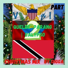 Quelbe X Calypso X Parang (Christmas Mix 2) Prod By Digga
