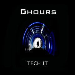Dj Hours - Tech It