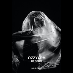 OzzyXPM - REBORN (Melodic Extended Mix)
