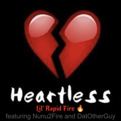 Heartless Featuring. Nunu2Fire and DatOtherGuy