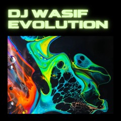 Evolution - DJ Wasif Relese (Official Music)