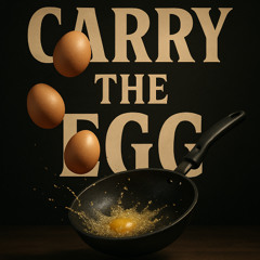 Carry the egg