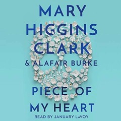 Get [PDF EBOOK EPUB KINDLE] Piece of My Heart by  Alafair Burke,January LaVoy,Mary Hi