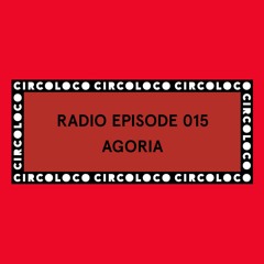 Circoloco Radio 015 - Agoria