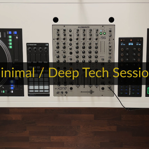 Minimal / Deep Tech Session #006