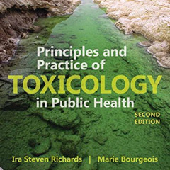 Read EPUB 💌 Principles and Practice of Toxicology in Public Health by  Ira S. Richar