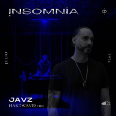 INSOMNIA HARDWAVES 001 - jAVZ