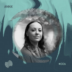 FlowCast #006 | ANNX @ Corsica Studios