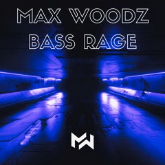 Max WoodZ - Bass Rage
