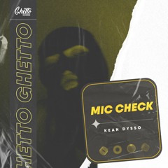 KEAN DYSSO - Mic Check