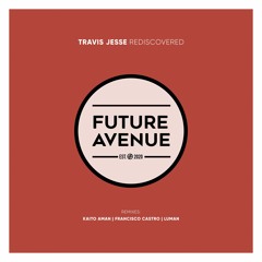 Travis Jesse - Rediscovered (Kaito Aman Remix) [Future Avenue]