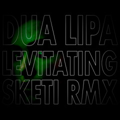 Levitating (Sketi Rmx) [FREE DOWNLOAD]