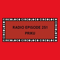 Circoloco Radio 251 - Priku