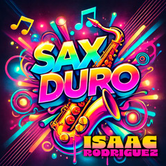 Sax Duro ( Isaac Rodriguez Origina Mix )