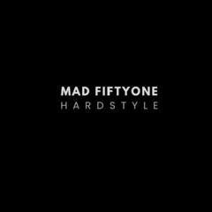 Hardstyle - Mad Fiftyone