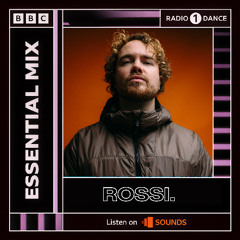 Rossi. - BBC Radio 1 Essential Mix