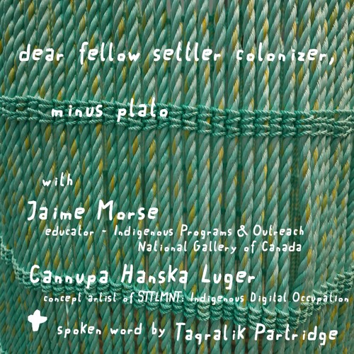 "dear fellow settler colonizer," A Minus Plato broadcast. Episode 4