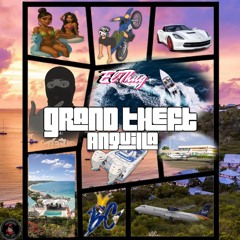 Grand Theft Anguilla (Free Grittz)