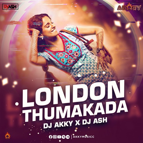 Stream London Thumakda - Queen DJ AKKY X DJ ASH by DJ_Akky | Listen online  for free on SoundCloud
