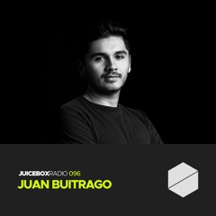Juicebox Radio 096 - Juan Buitrago