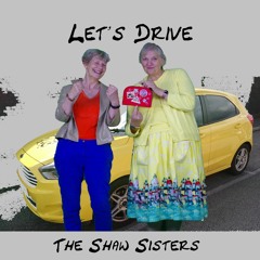 Lets Drive - The Shaw Sisters