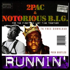 Biggie Smalls & 2Pac - Runnin' [POSK BOOTLEG]