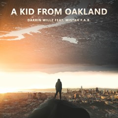 A Kid From Oakland (feat. Mistah F.A.B.)