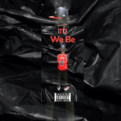 We Be -TD (Prod by Spancy Beats)
