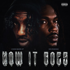 How It Goes (feat. Hunxho)