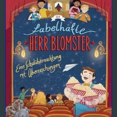 PDF/READ 📚 Der fabelhafte Herr Blomster - Eine Schulübernachtung mit Überraschungen: Fortsetzung d