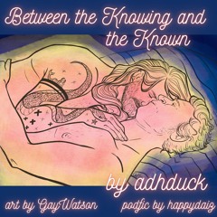 Between the Knowing and the Known