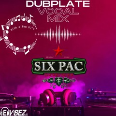 Sixpac Dubplate Vocal Mix