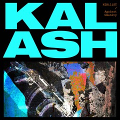 Against Umanity & NIHiliST - Kalash