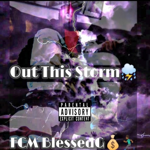 FCM BlessedG - Out This Storm [Official Audio]