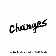 Changes (prod.  kayGW Beats X Soff Beatz)
