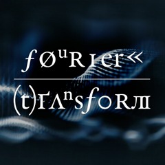 Fourier Transform Mix 012 with Benjamin Philippe Zulauf