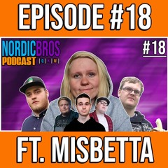 MRROBINHX TABBER SEG UT! | NordicBros Podcast #18 /m Misbetta