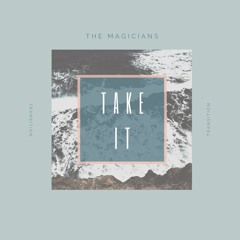 The Magicians - Take It